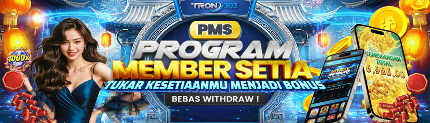 PMS – PROGRAM MEMBER SETIA TRON303